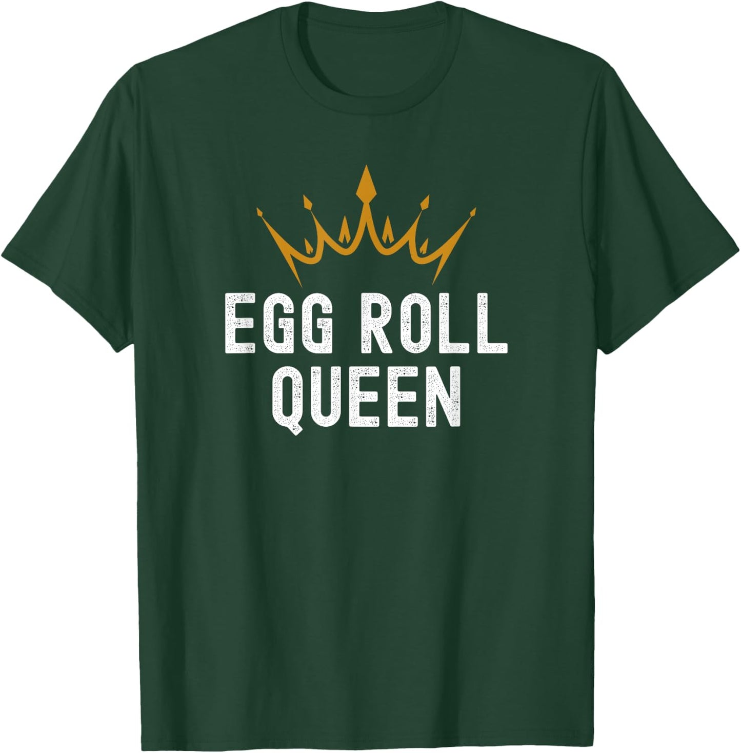 Egg Roll Queen Funny Egg Roll Lover Humor T-Shirt - T-Shirt | Forest