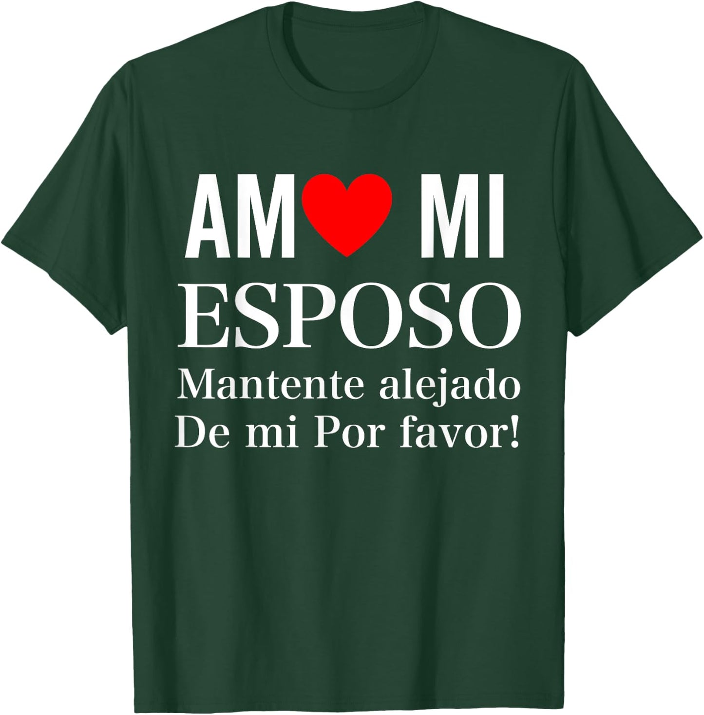 I Love My Husband Yo Amo Mi Esposo In Spanish Funny Latino T-Shirt - T-Shirt | Forest