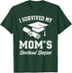 I Survived My Moms Doctoral Degree Graduation Mom Graduate T-Shirt - T-Shirt | Forest