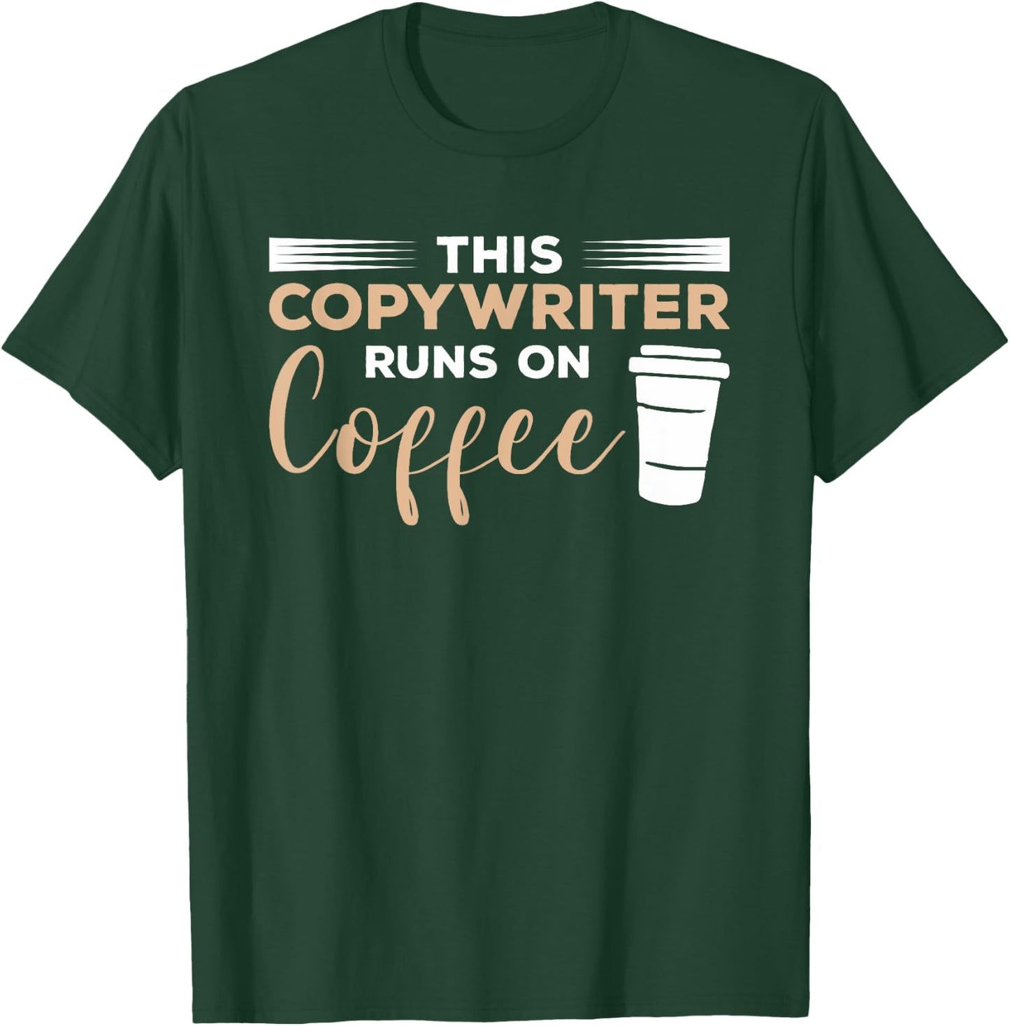 This Copywriter Runs On Coffee Copywriting T-Shirt - T-Shirt | Forest