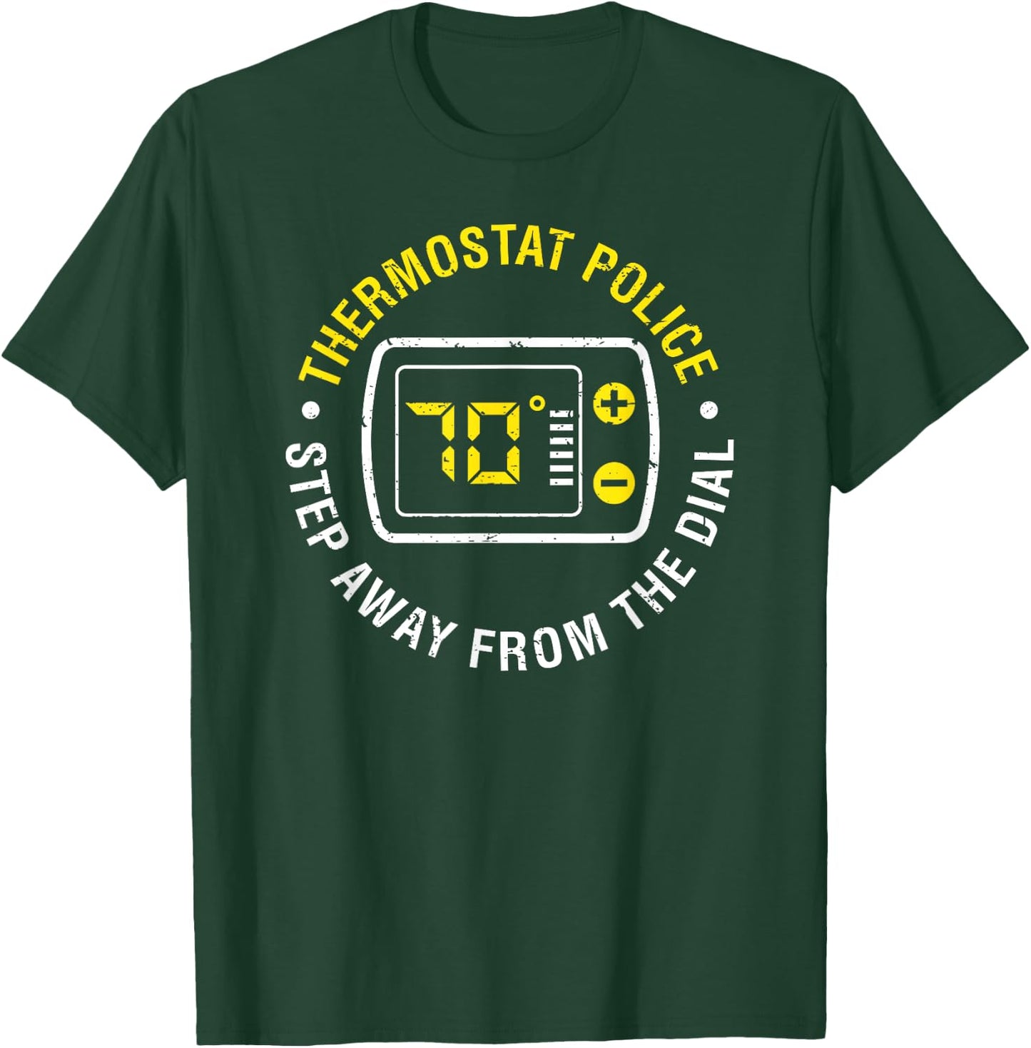 Thermostat Police Step Away From The Dial Vintage T-Shirt - T-Shirt | Forest