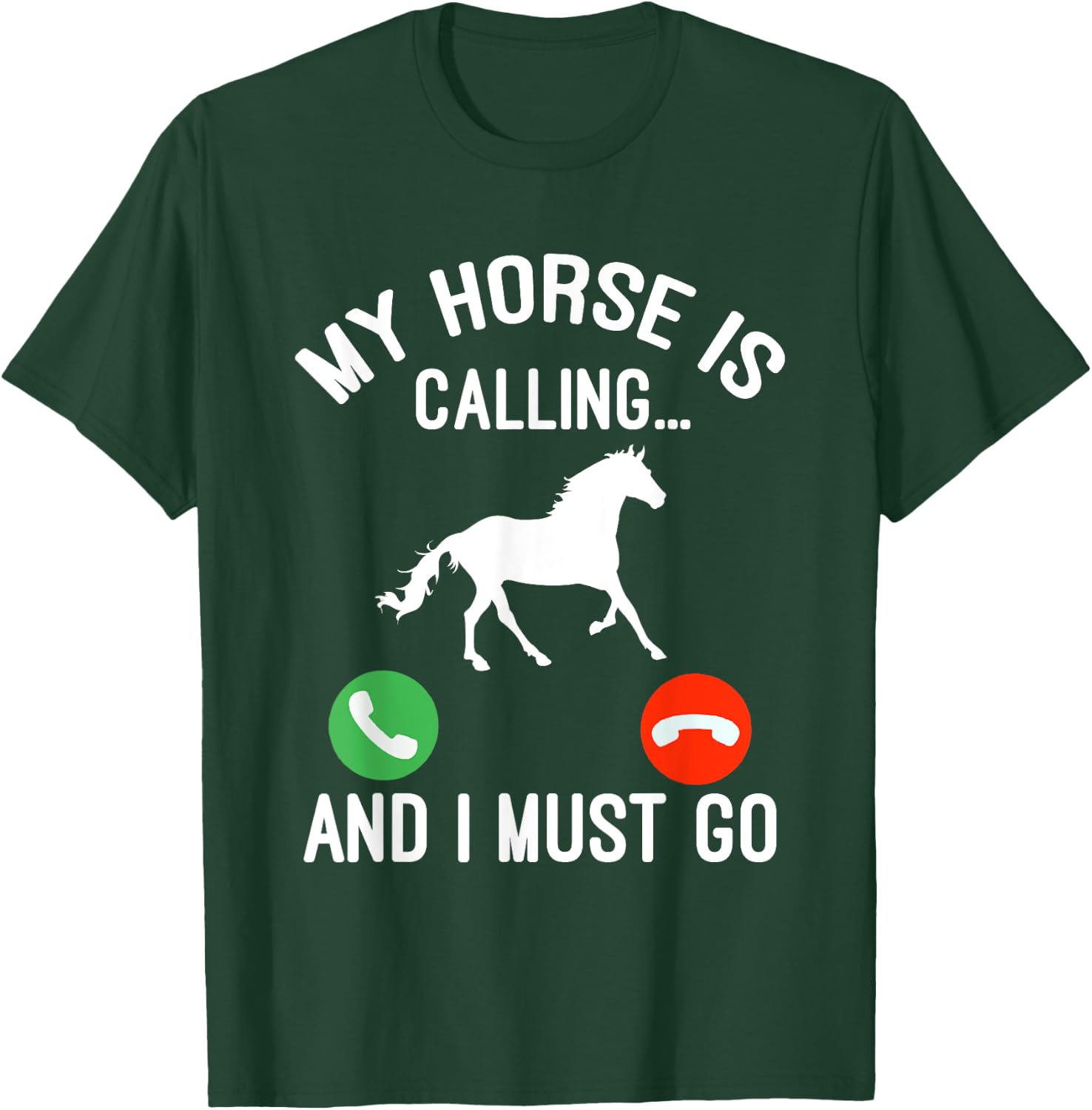 Horse Saying Joke - My Horse Is Calling And I Must Go T-Shirt - T-Shirt | Forest