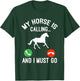 Horse Saying Joke - My Horse Is Calling And I Must Go T-Shirt - T-Shirt | Forest