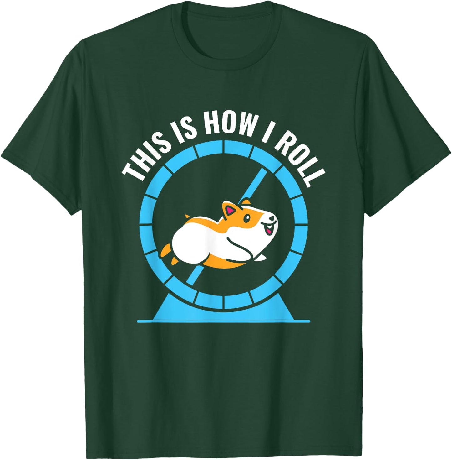 This Is How I Roll Cute Hamster Pet Lovers Hamster Lover T-Shirt - T-Shirt | Forest