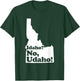Idaho? No Udaho T-Shirt - T-Shirt | Forest