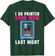 I 3D Printed Your Mom Last Night Machinist 3D Print T-Shirt - T-Shirt | Forest