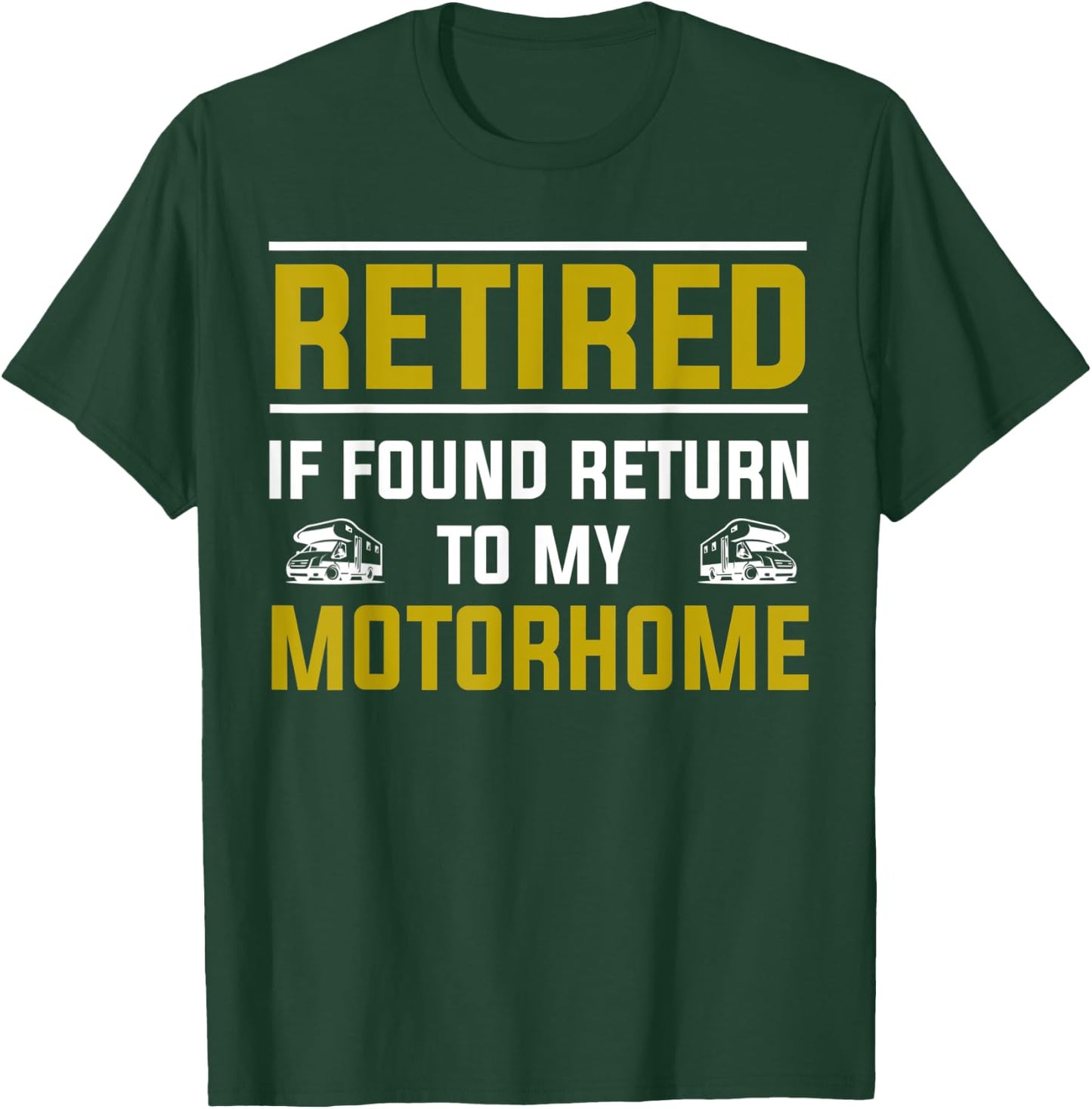Motorhome & RV Retirement Idea & Funny RV Camping T-Shirt - T-Shirt | Forest