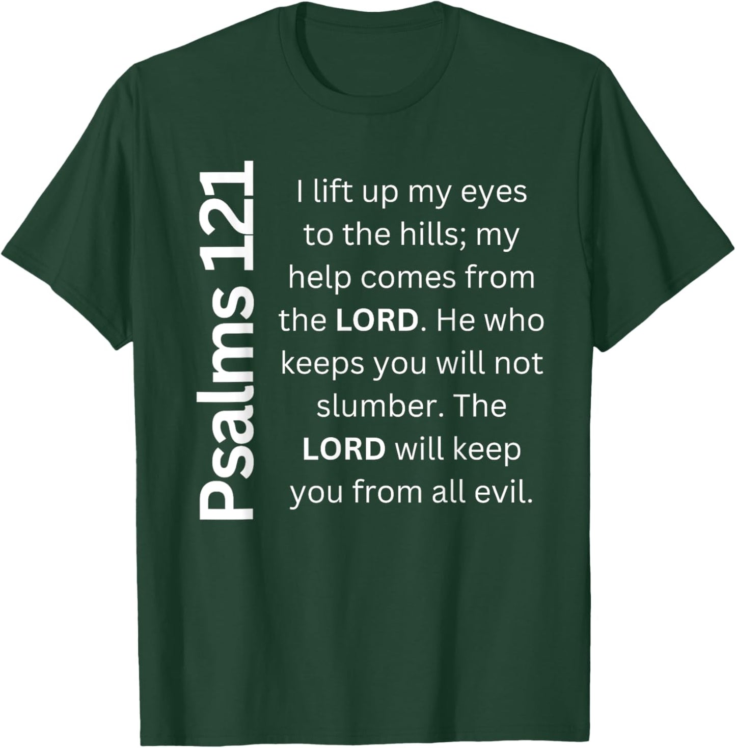 Psalms 121 My Help Comes From The LORD T-Shirt - T-Shirt | Forest