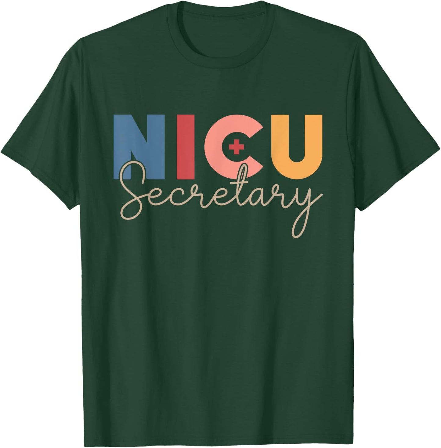 NICU Secretary Day Neonatal Intensive Care Unit T-Shirt - T-Shirt | Forest