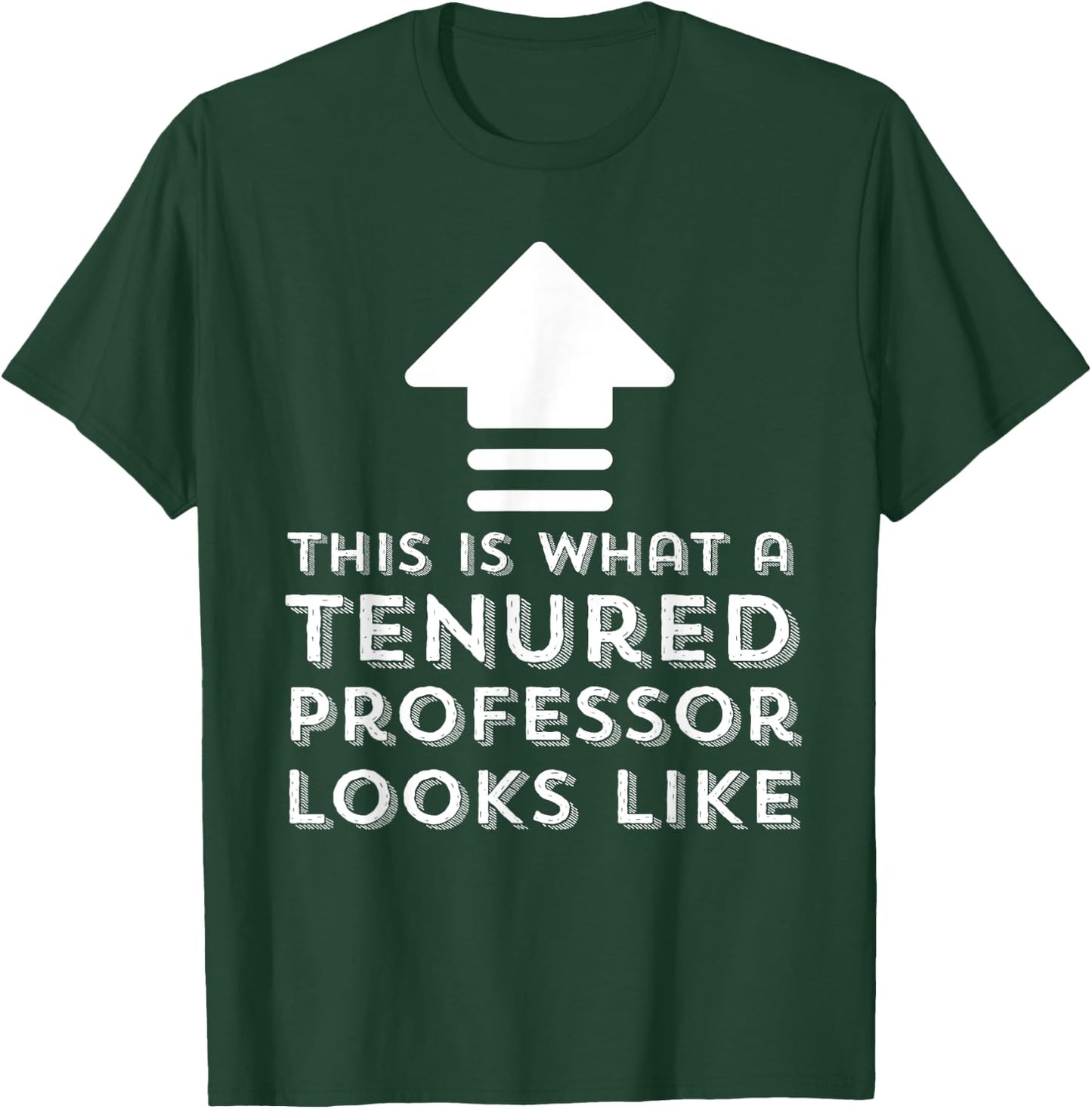 Tenure Gifts This Is What A Tenured Professor Looks Like T-Shirt - T-Shirt | Forest