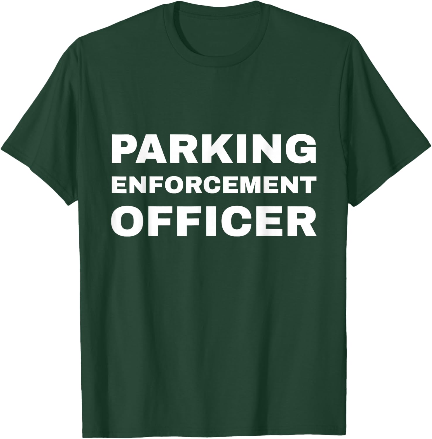 Parking Enforcement Officer Uniform PEO Traffic Warden FRONT T-Shirt - T-Shirt | Forest