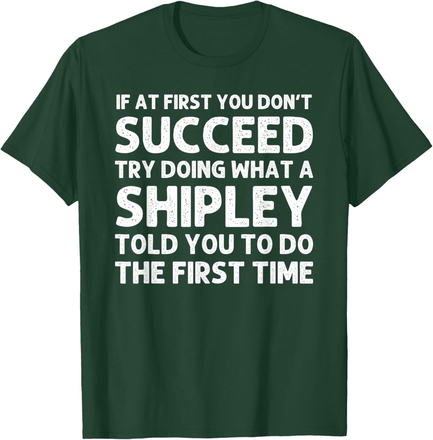 SHIPLEY Funny Surname Family Tree Birthday Reunion Idea T-Shirt - T-Shirt | Forest