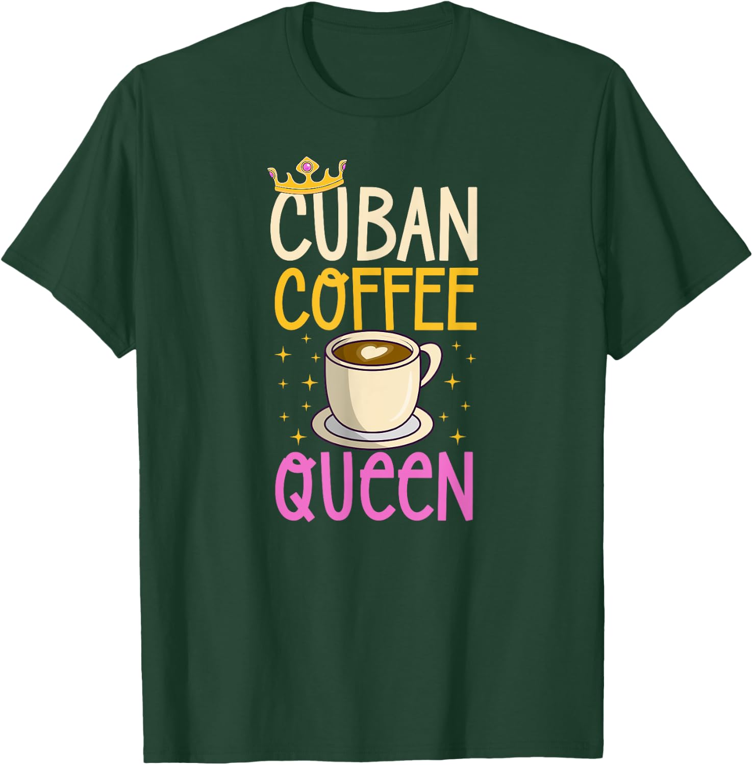 Cuban Coffee Queen For Lovers of Cuban Coffee T-Shirt - T-Shirt | Forest