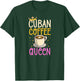 Cuban Coffee Queen For Lovers of Cuban Coffee T-Shirt - T-Shirt | Forest