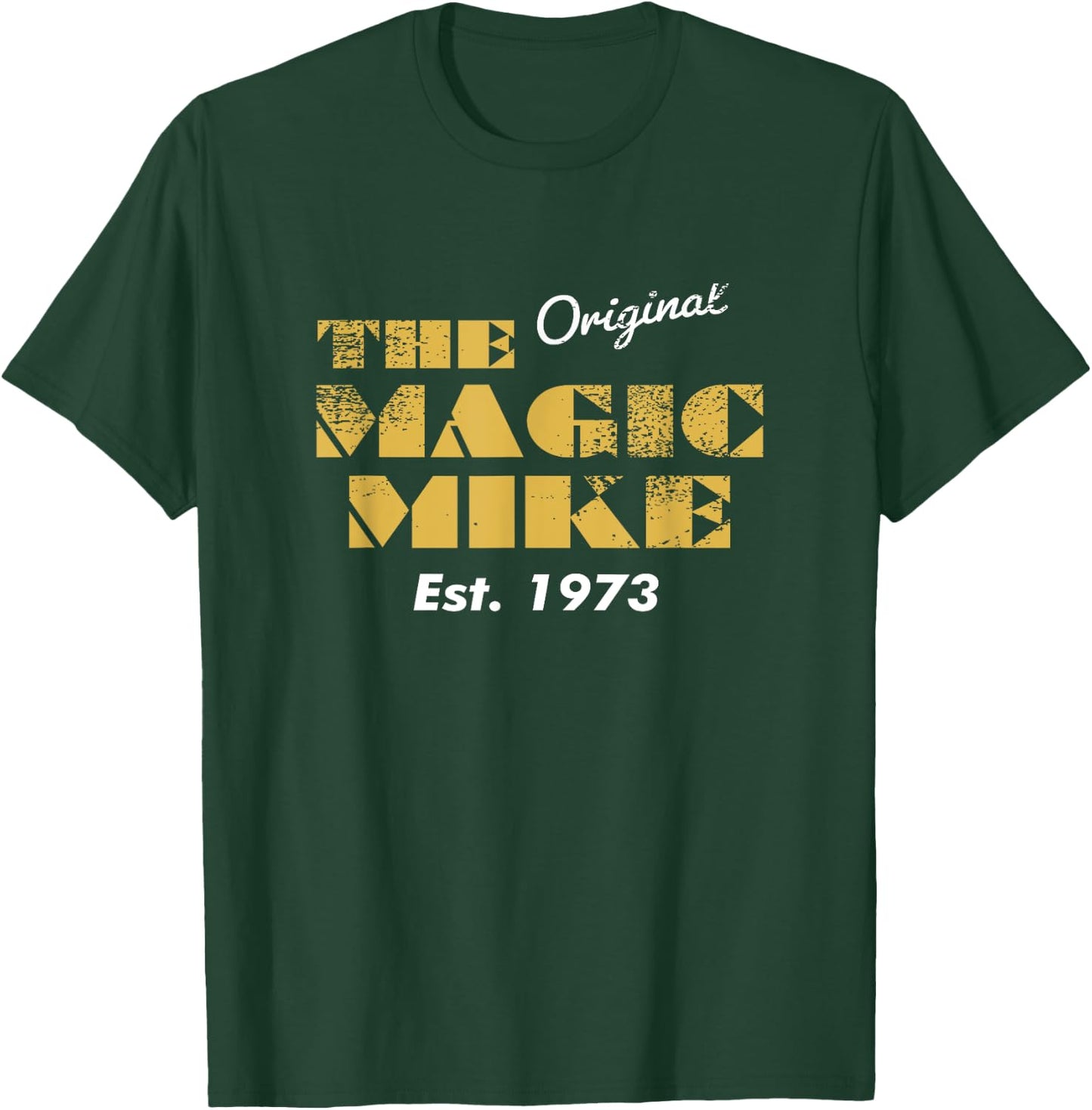 The Original Magic Mike Birthday 1973 T-Shirt - T-Shirt | Forest