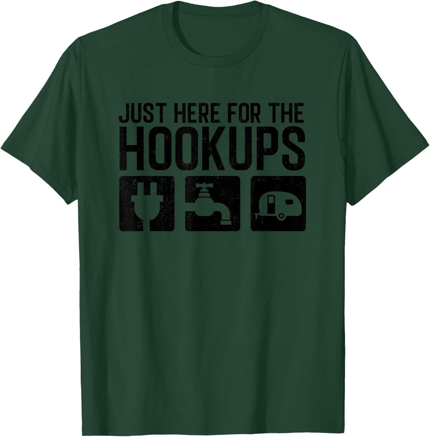 Funny Camping RV Caravan Motorhome Just Here For The Hookups T-Shirt - T-Shirt | Forest