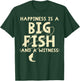 Happiness Is Big Fish Witness Fishing Funny Men Women Kids T-Shirt - T-Shirt | Forest