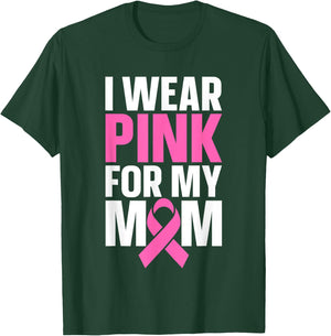 I Wear Pink For My Mom T-Shirt - T-Shirt | Forest