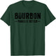 Funny Bourbon Makes It Better for Bourbon Whiskey Fan T-Shirt - T-Shirt | Forest