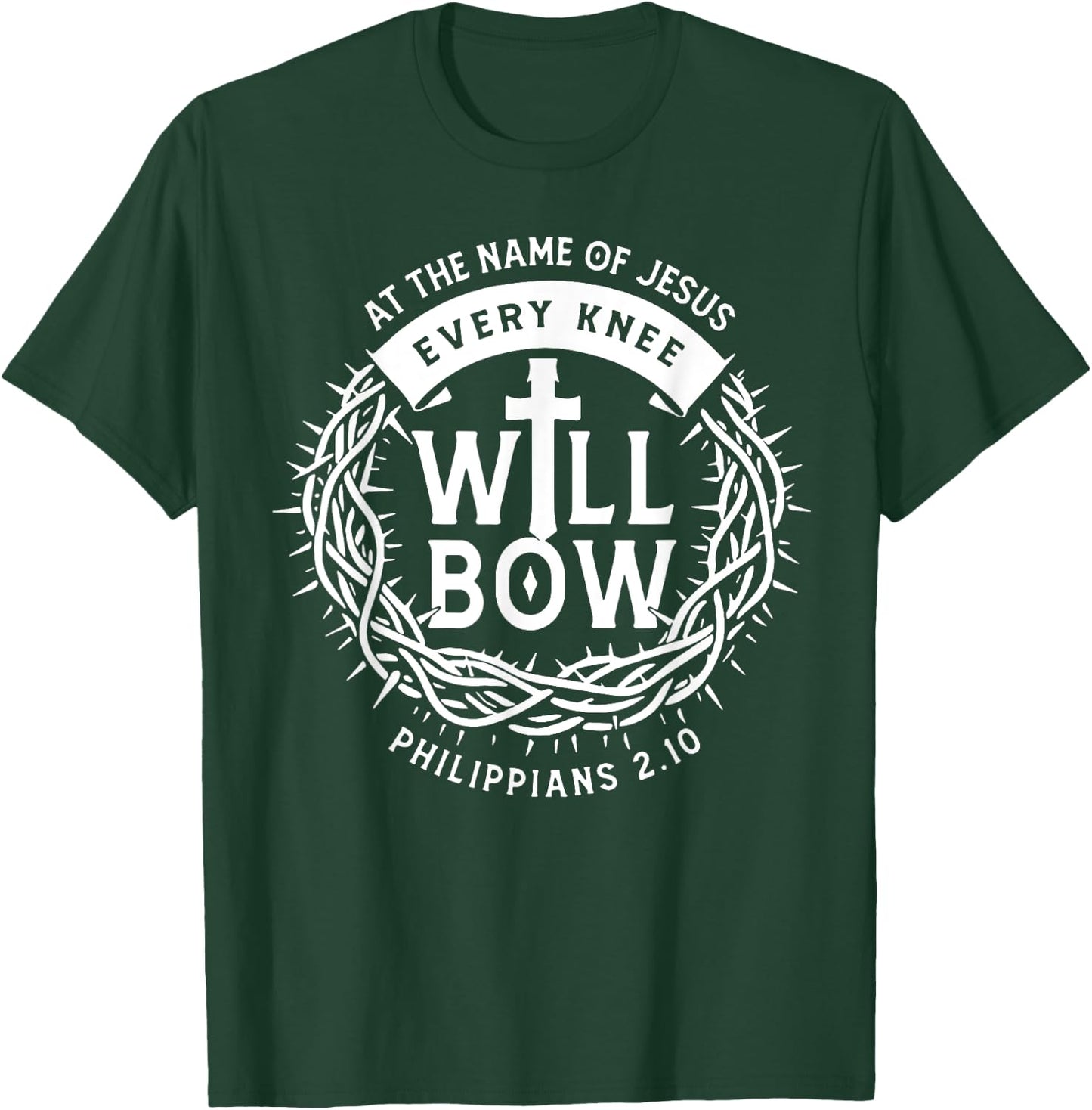 At The Name Of Jesus Every Knee Will Bow T-Shirt - T-Shirt | Forest