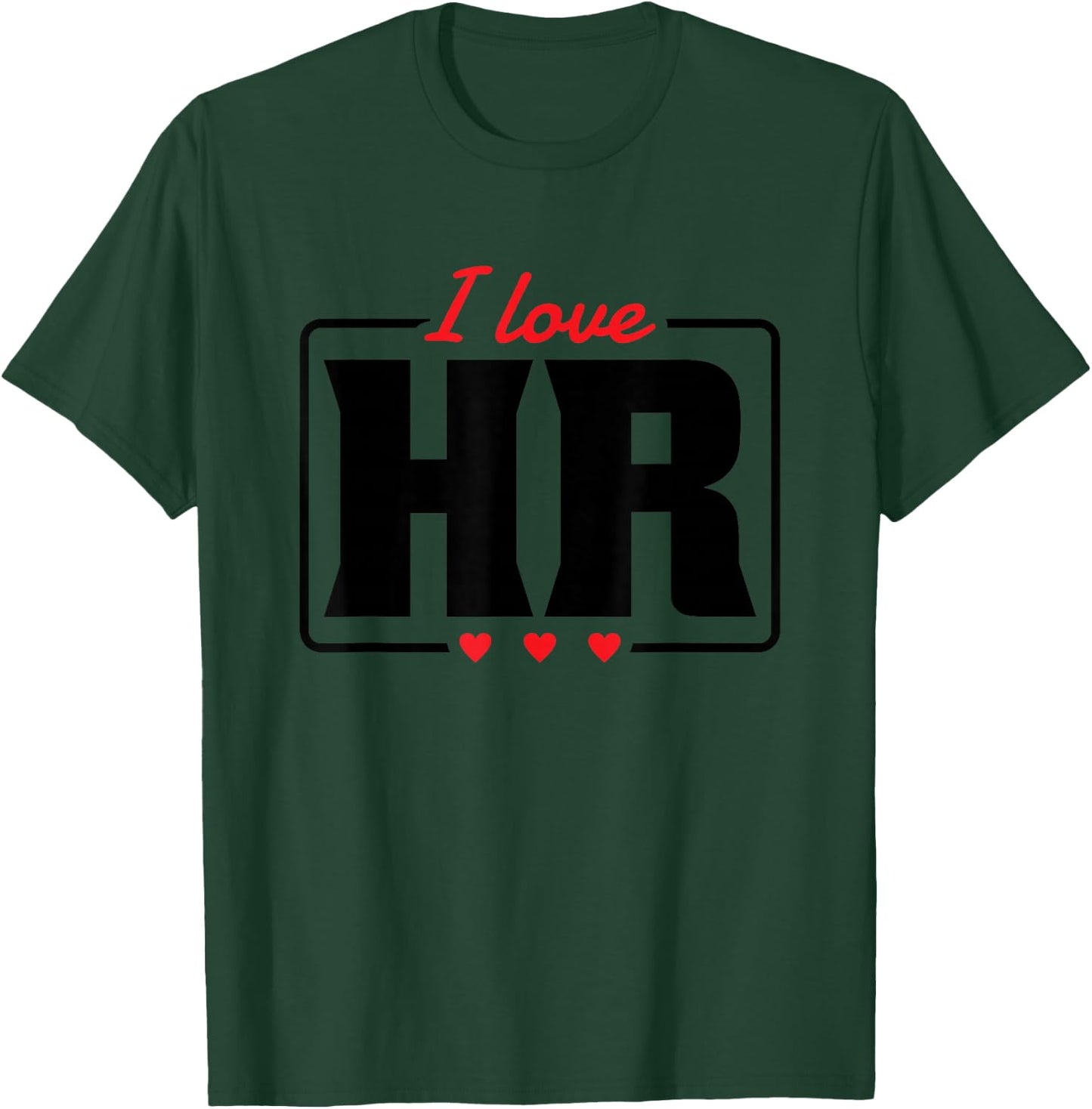 I love HR Heart Design Human Resources T-Shirt - T-Shirt | Forest