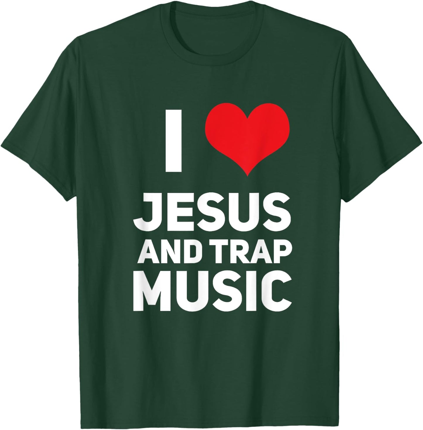 I Love Jesus And Trap Music Funny EDM House Techno Rap T-Shirt - T-Shirt | Forest