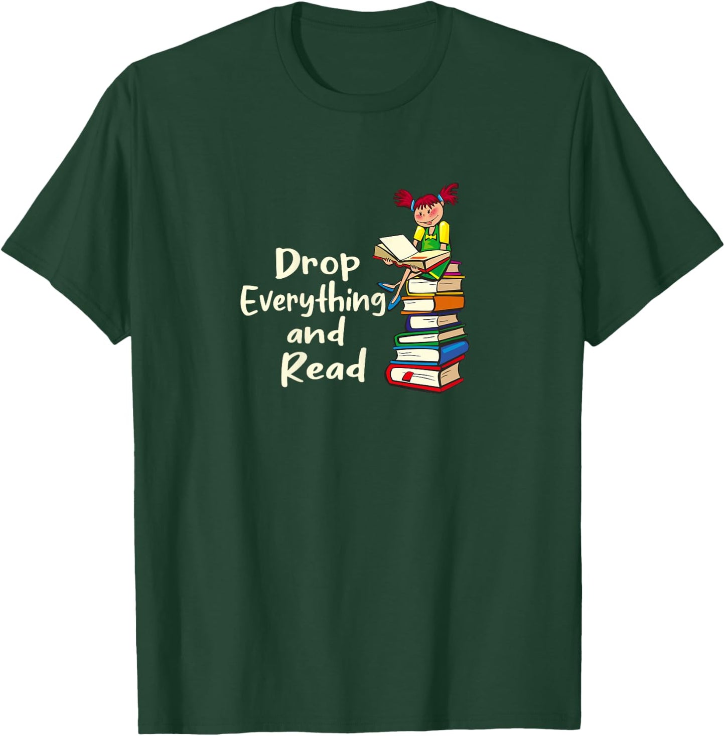 Drop Everything and Read T-Shirt - T-Shirt | Forest