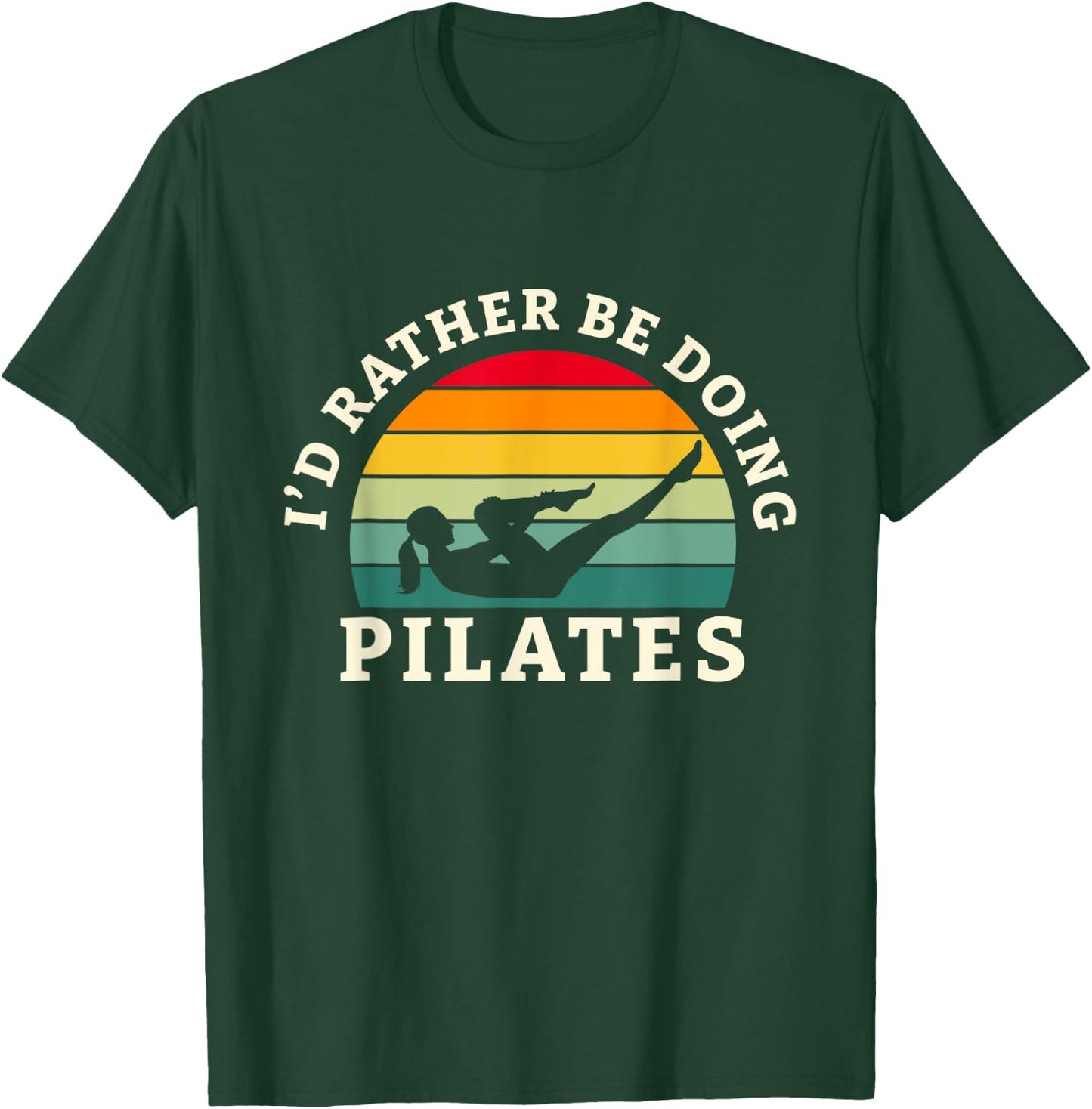 I'd Rather Be Doing Pilates Workout And Yoga T-Shirt - T-Shirt | Forest
