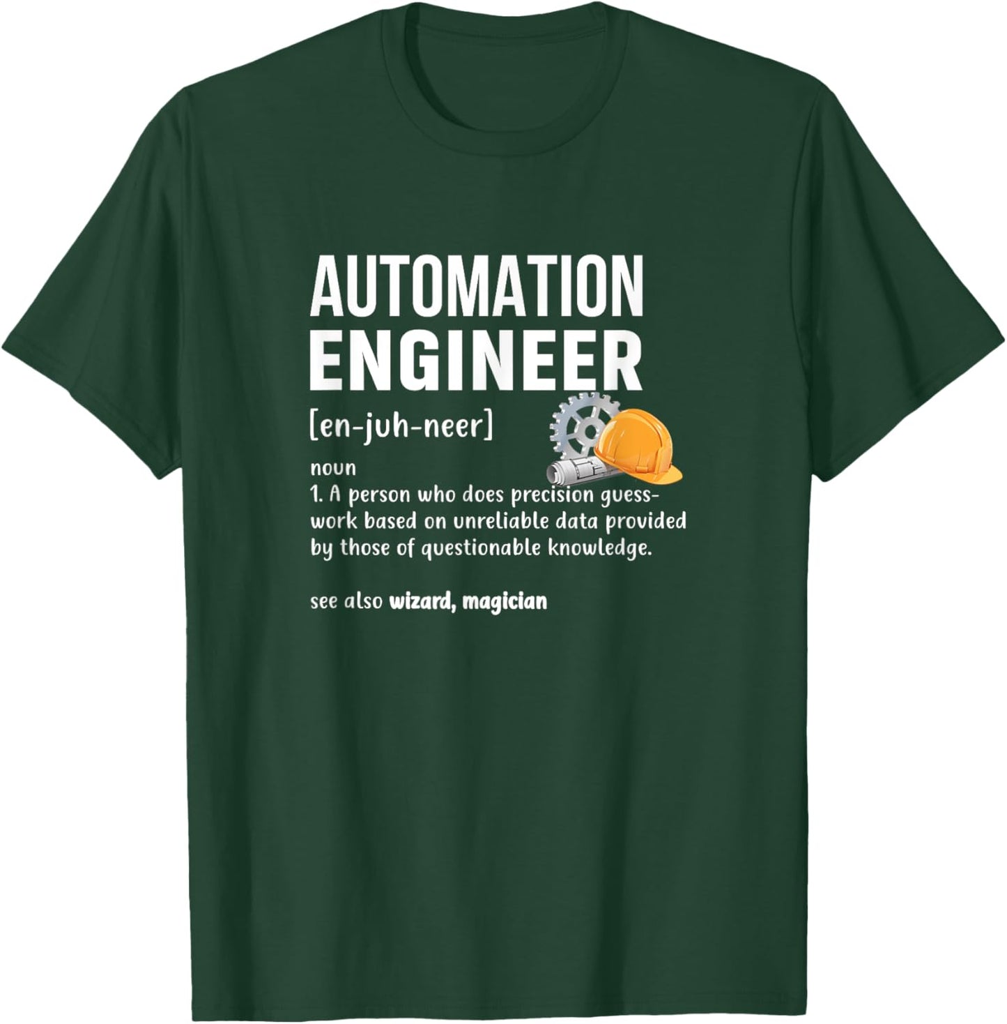 Automation Engineer Definition Funny Engineering Costume T-Shirt - T-Shirt | Forest