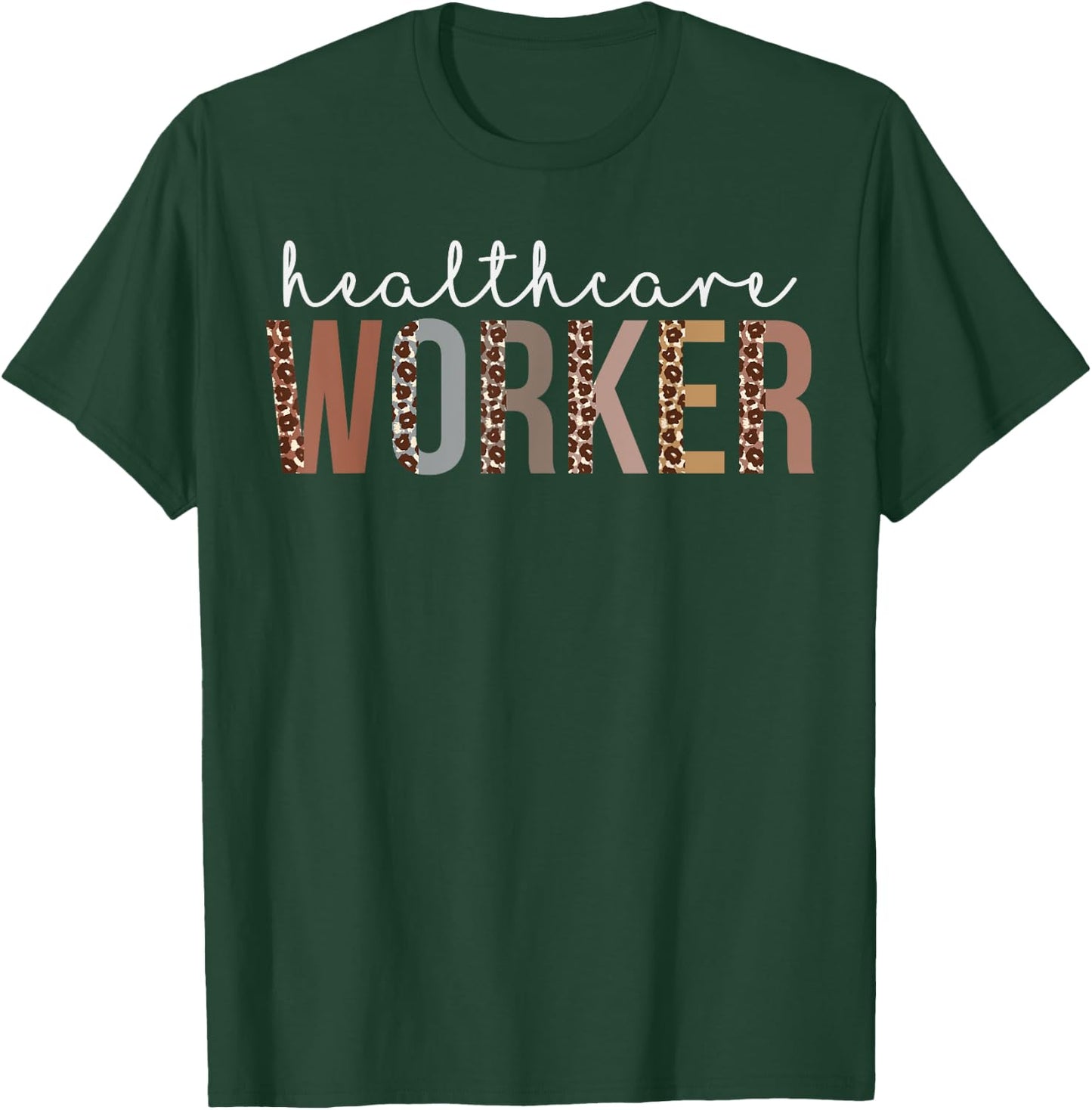 Leopard Healthcare Worker Appreciation healthcare workers T-Shirt - T-Shirt | Forest