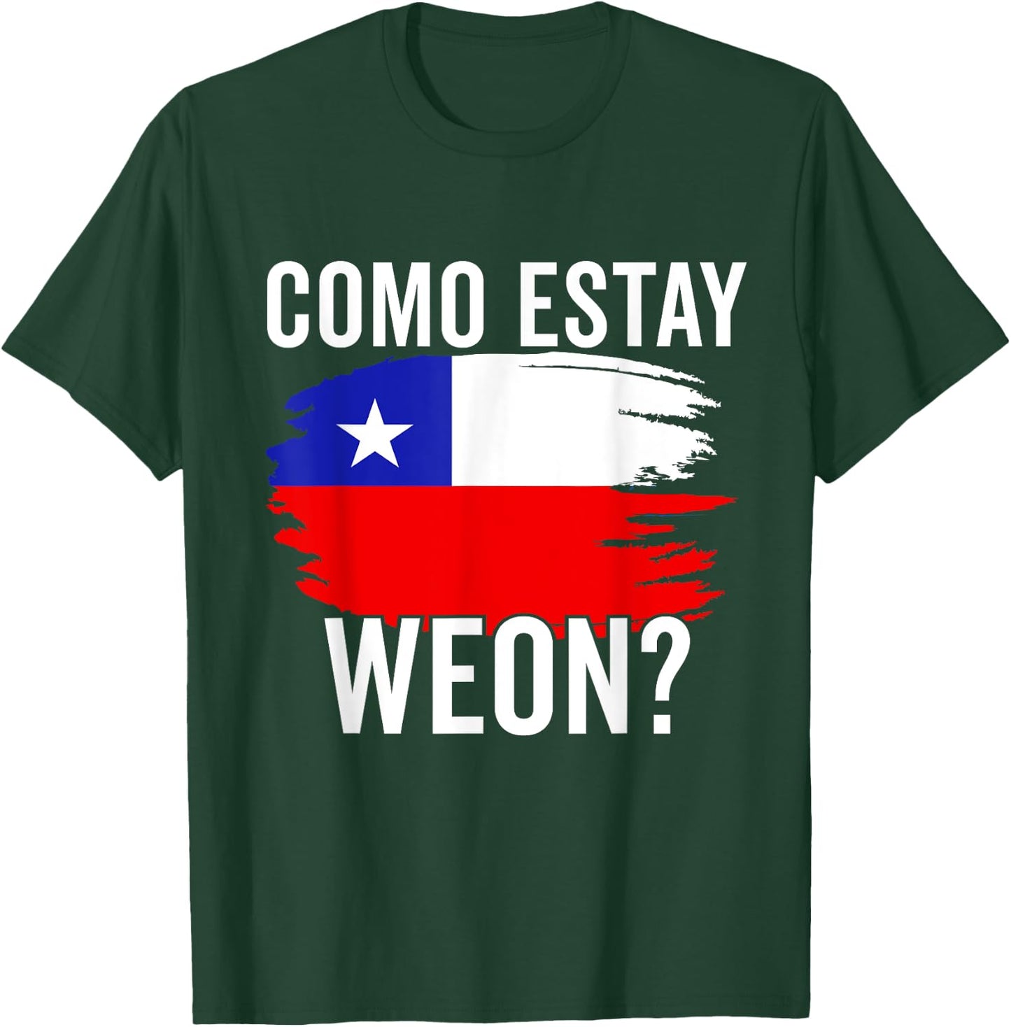 Chile Flag Pride Chilean Funny Camiseta Chilena Weon Slang T-Shirt - T-Shirt | Forest