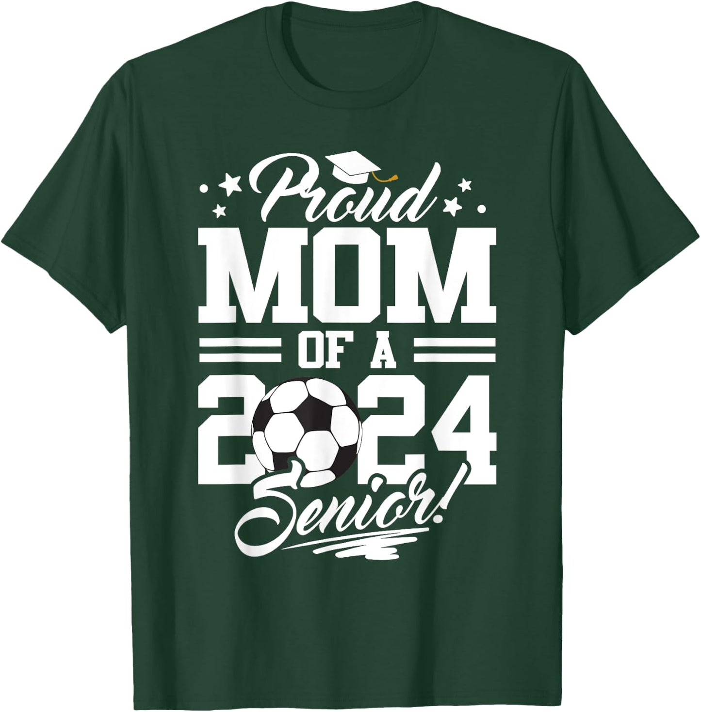Proud Mom Of A 2024 Senior Graduate Soccer Ball T-Shirt - T-Shirt | Forest