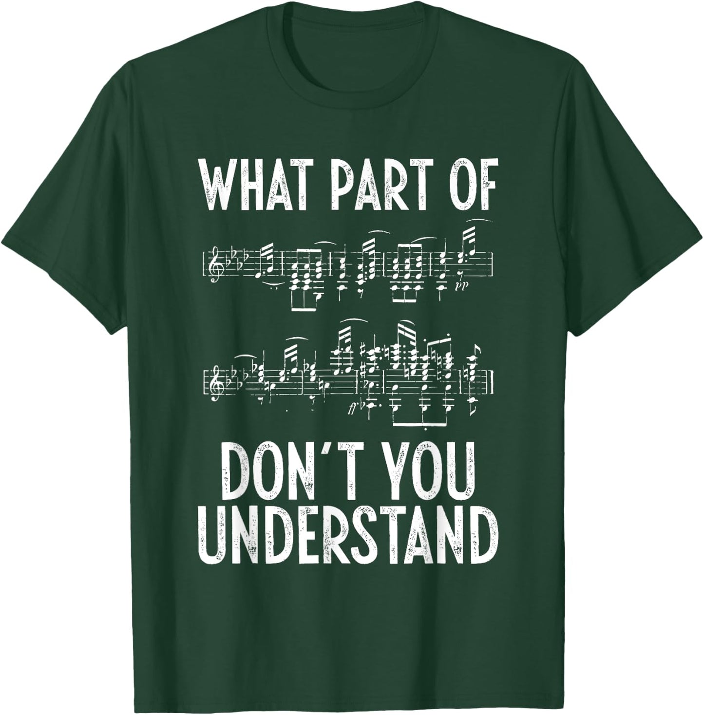 What Part of The Music Notes You Don't Understand Musician T-Shirt - T-Shirt | Forest