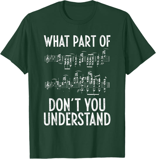 What Part of The Music Notes You Don't Understand Musician T-Shirt - T-Shirt | Forest