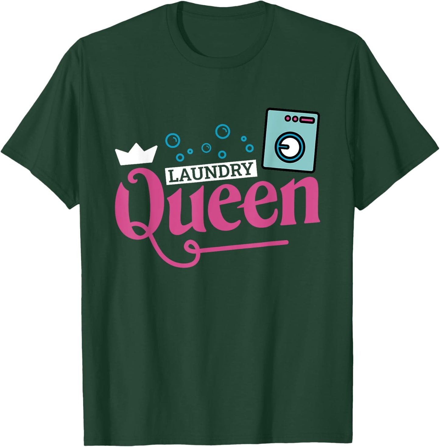 Laundry Queen, Laundry Attendant T-Shirt - T-Shirt | Forest