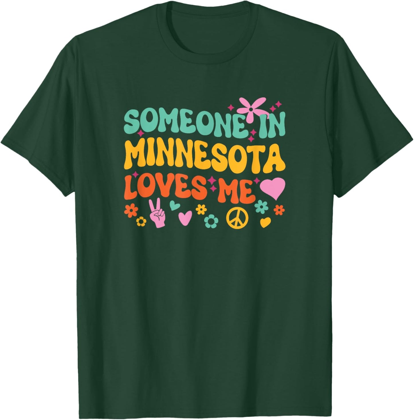 Someone In Minnesota Loves Me T-Shirt - T-Shirt | Forest