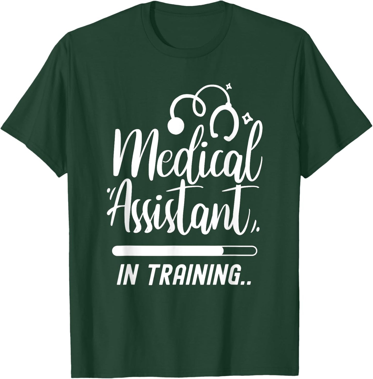 Medical Assistant In Training Nurse Assistance Job Nursing T-Shirt - T-Shirt | Forest
