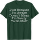Funny Wide Awake Quotes T-Shirt - T-Shirt | Forest