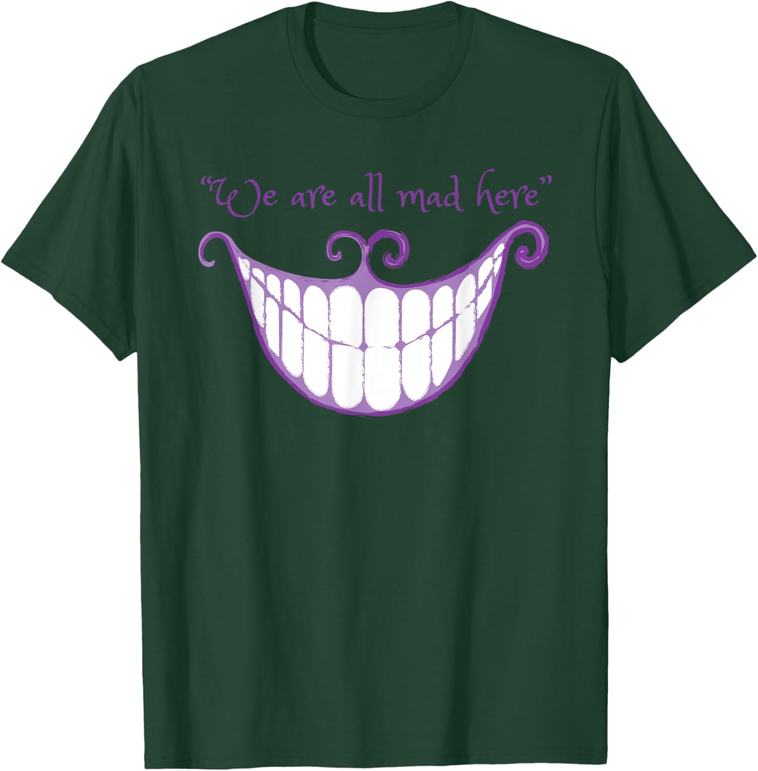 We Are All Mad Here Alice Cat Smile Halloween Costume T-Shirt - T-Shirt | Forest