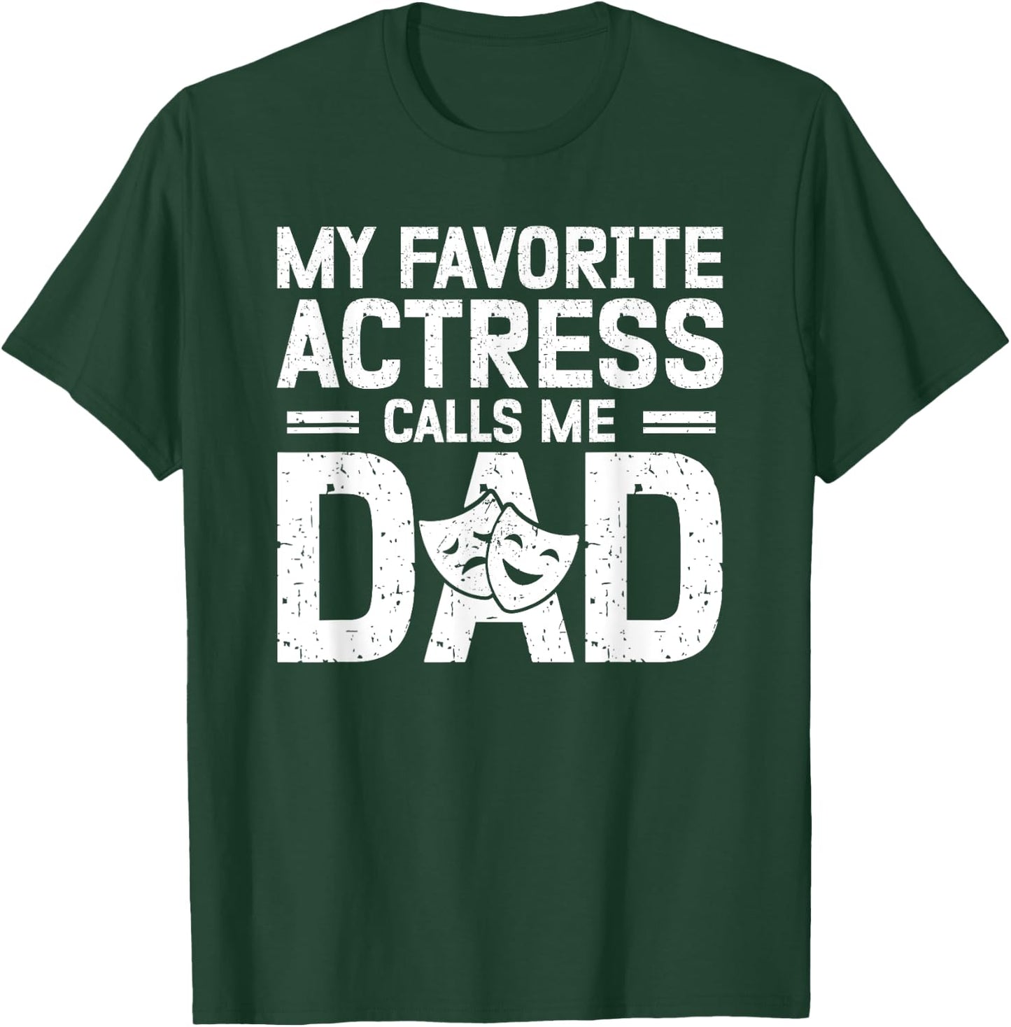 My Favorite Theatre Actress Dad Theatre Dad Theatre Father T-Shirt - T-Shirt | Forest