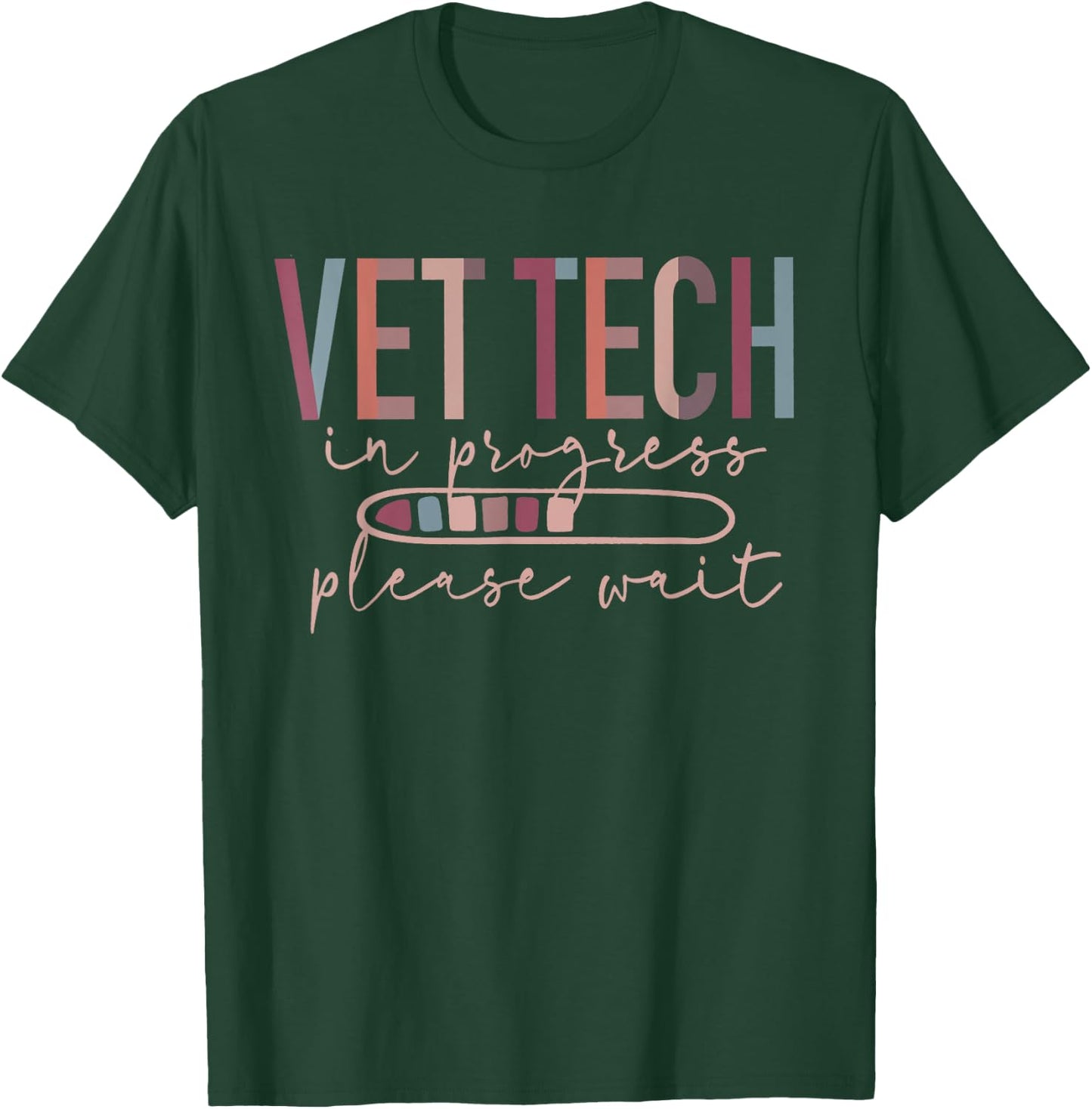 Vet Tech in Progress Please Wait Veterinarian Veterinary T-Shirt - T-Shirt | Forest