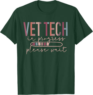 Vet Tech in Progress Please Wait Veterinarian Veterinary T-Shirt - T-Shirt | Forest