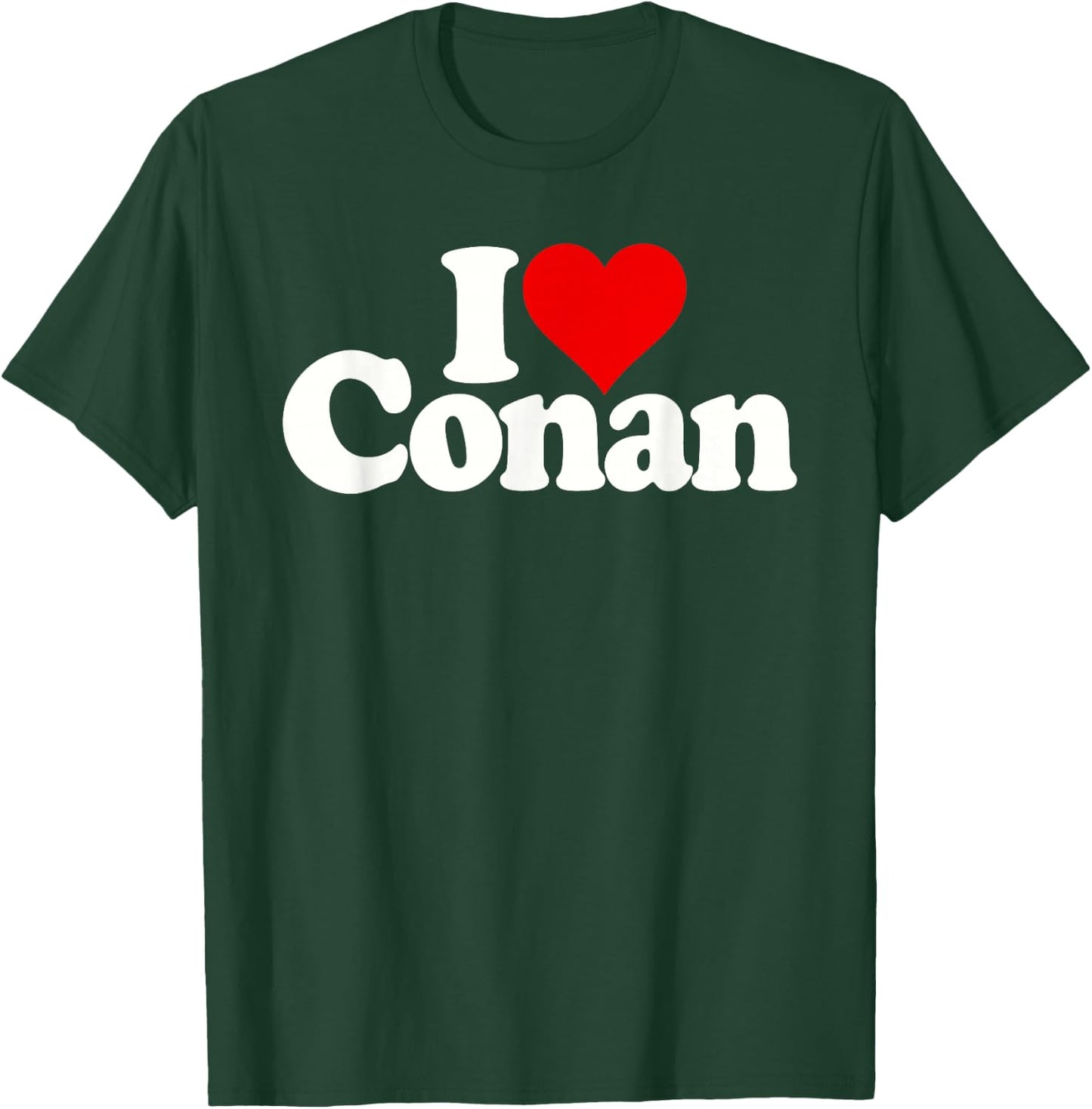 I Love Heart Conan Name T-Shirt - T-Shirt | Forest