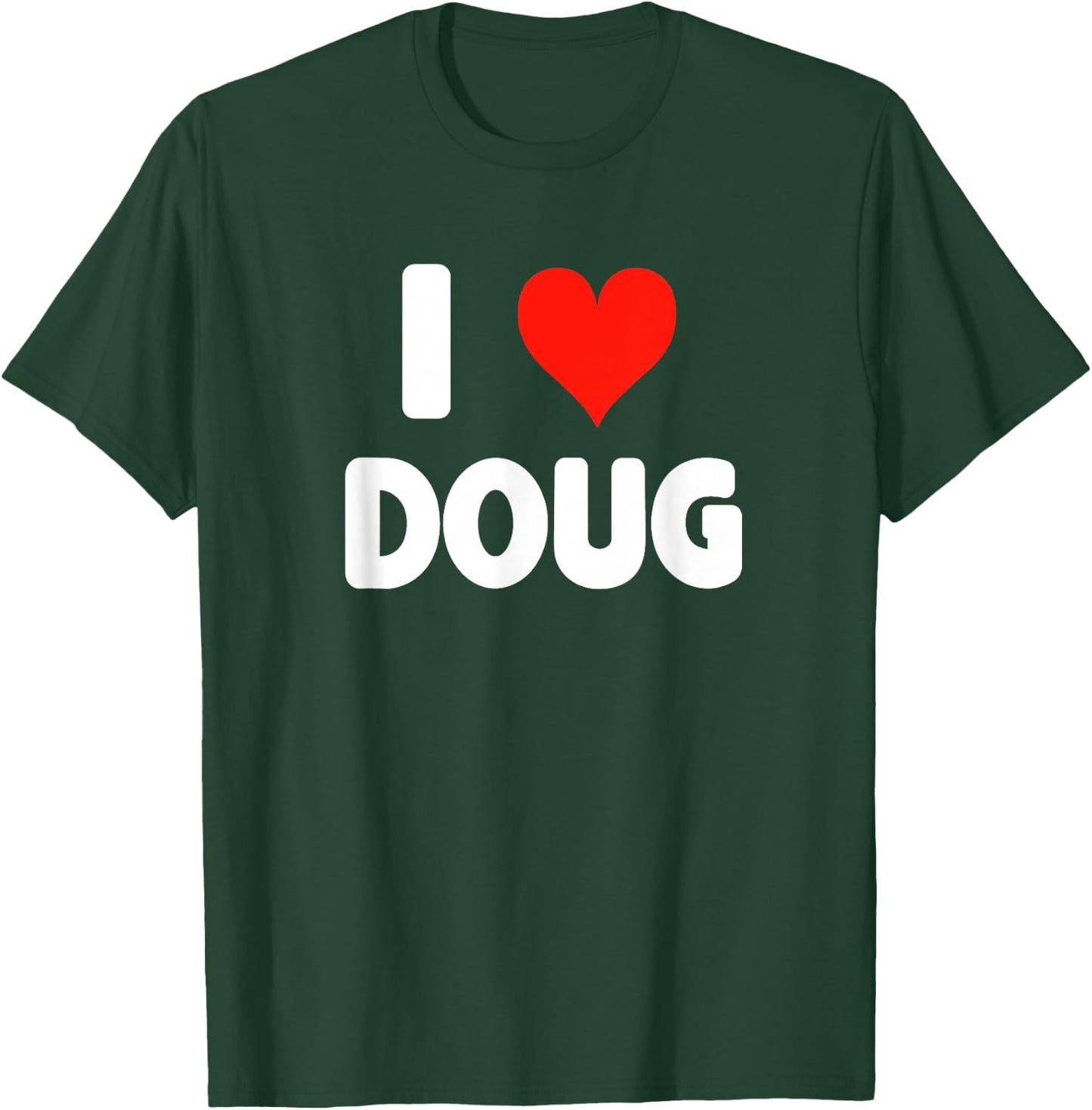 I Love Doug - Heart T-Shirt - T-Shirt | Forest