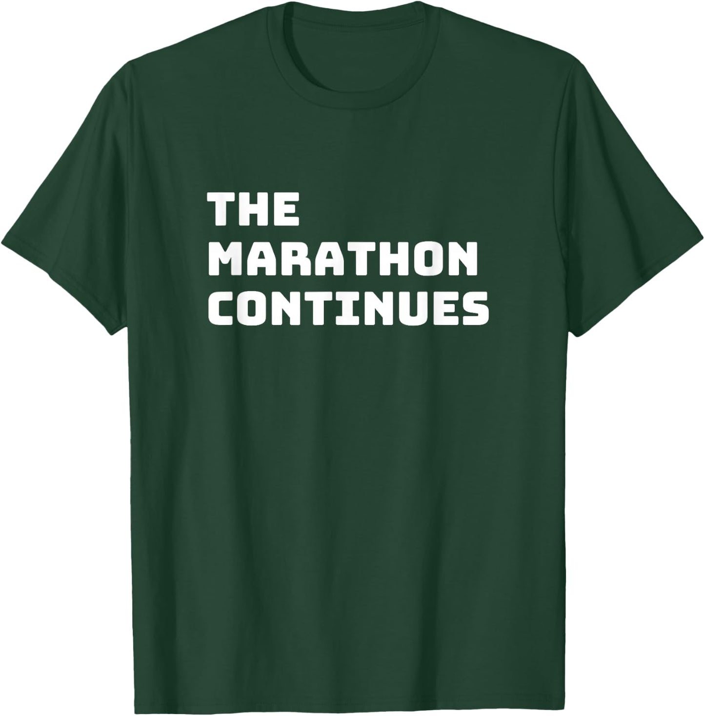 The marathon continues funny saying quote T-Shirt - T-Shirt | Forest