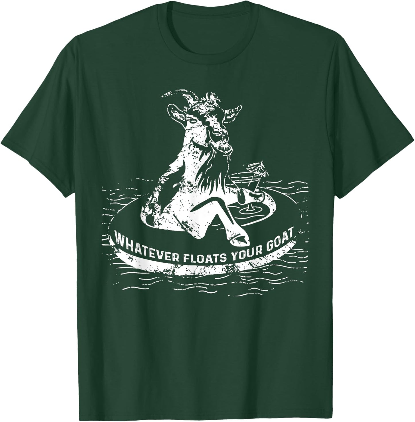 Whatever Floats Your Goat Funny Gift T-Shirt - T-Shirt | Forest