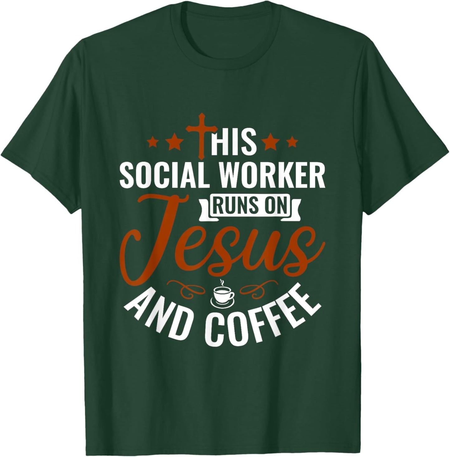 This Social Worker runs on Jesus & Coffee - Social Work T-Shirt - T-Shirt | Forest