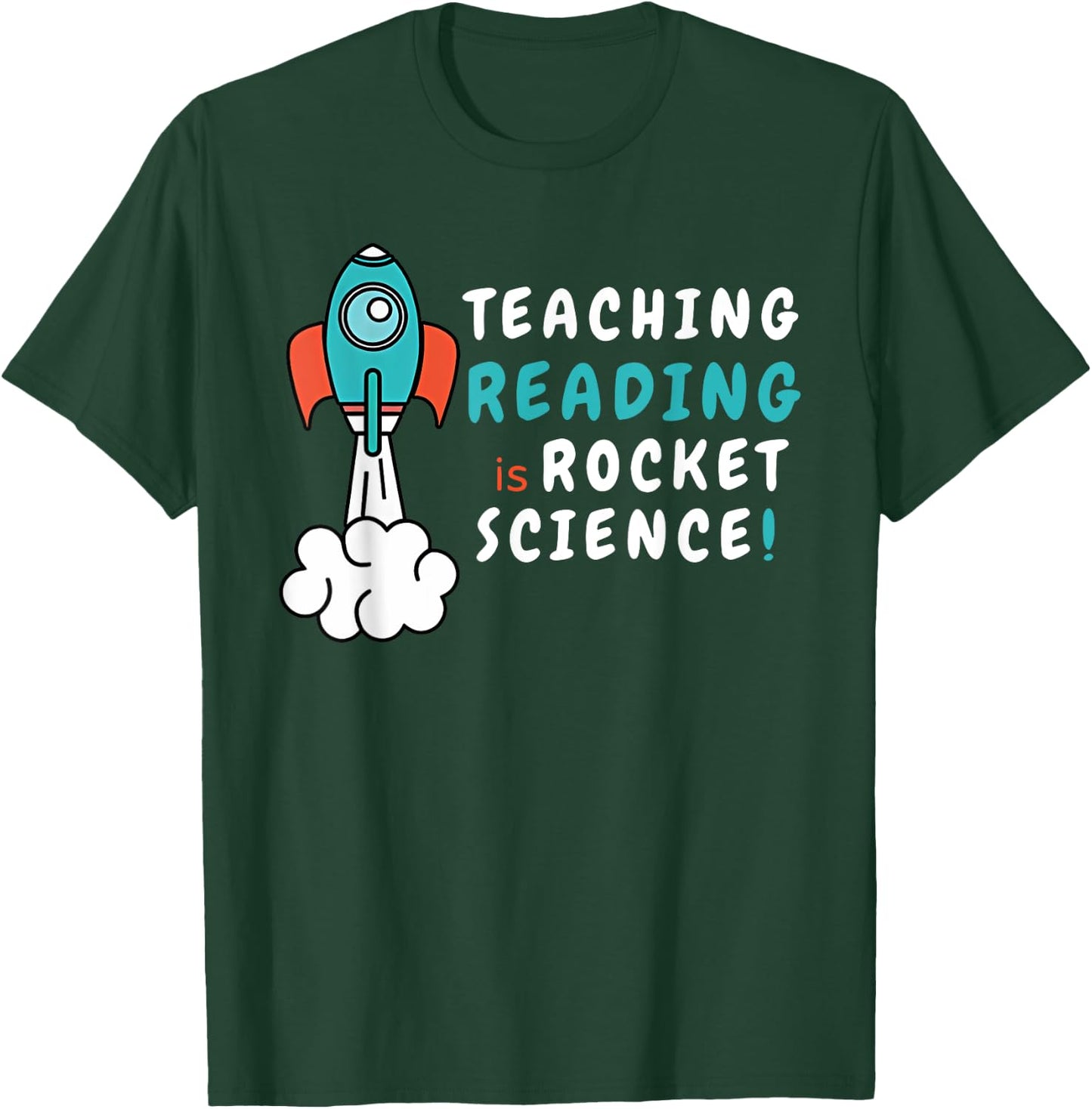 Teaching Reading Is Rocket Science SPED Dyslexia Teacher Men Women T-Shirt - T-Shirt | Forest