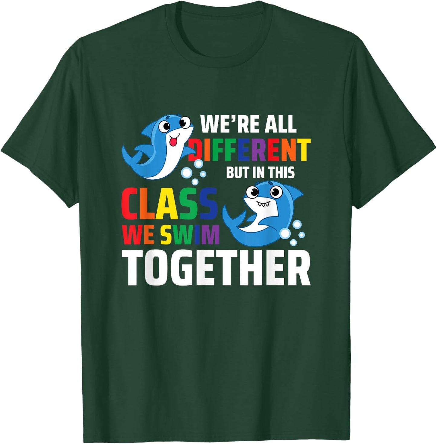 We're All Different But In This Class We Swim Together T-Shirt - T-Shirt | Forest