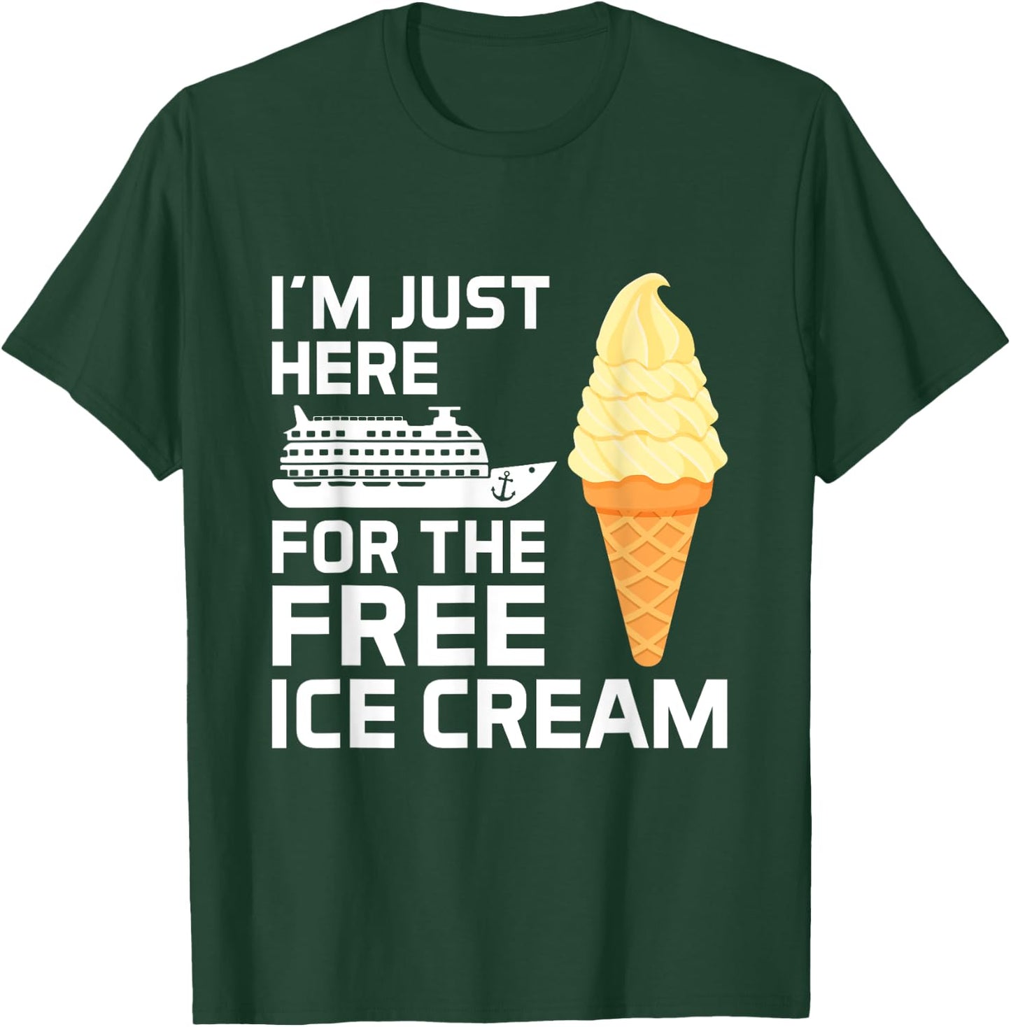 I'm Just Here for The Free Ice Cream Funny Cruise 2025 Women Girls Kids T-Shirt - T-Shirt | Forest